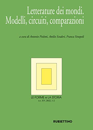 Le Forme E La Storia. Letterature Dei Mondi. Modelli, Circuiti, Comparazioni (2022) (Vol. 1-2)