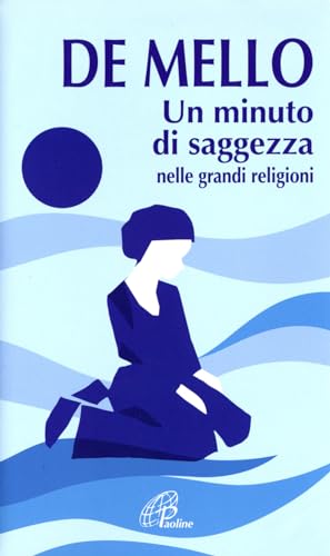 Un Minuto Di Saggezza. Nelle Grandi Religioni