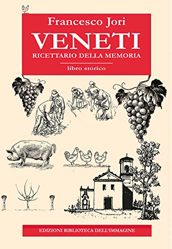 Veneti. Ricettario Della Memoria