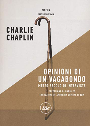 Opinioni Di Un Vagabondo. Mezzo Secolo Di Interviste