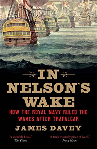 In Nelson'S Wake: The Navy And The Napoleonic Wars