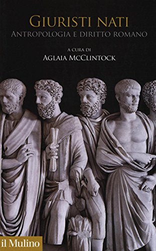 Giuristi Nati. Antropologia E Diritto Romano