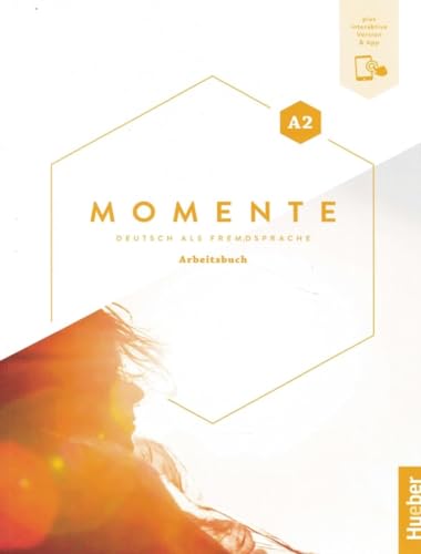 Momente. Deutsch Als Fremdsprache. A2. Arbeitsbuch. Per Le Scuole Superiori. Con Espansione Online: Deutsch Als Fremdsprache / Arbeitsbuch Plus Intera
