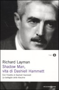 Shadow Man, Vita Di Dashiell Hammett. Con Un Inedito Di Dashiell Hammett
