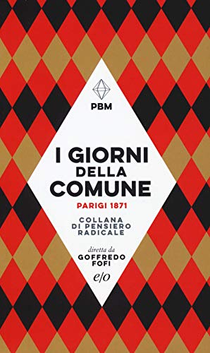 I Giorni Della Comune. Parigi 1871