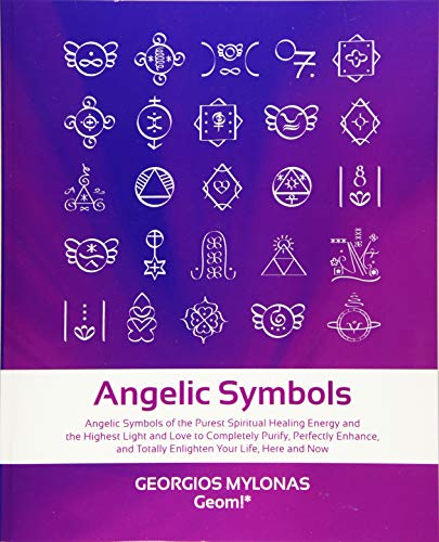 Angelic Symbols: Angelic Symbols Of The Purest Spiritual Healing Energy And The Highest Light And Love To Completely Purify, Perfectly Enhance, And To