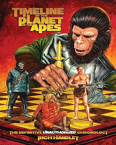 Timeline Of The Planet Of The Apes: The Definitive Chronology: Volume 1