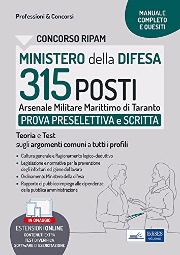 Concorso Ministero Della Difesa – 315 Posti Arsenale Militare Di Taranto: Teoria E Quiz Per La Prova Preselettiva E Scritta. Con Software Di Simulazio