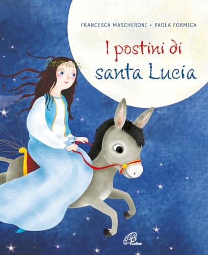 I Postini Di Santa Lucia. Ediz. Illustrata