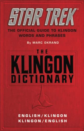 The Klingon Dictionary: The Official Guide To Klingon Words And Phrases: English/Klingon Klingon/English