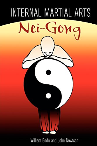 Internal Martial Arts Nei-Gong: Cultivating Your Inner Energy To Raise Your Martial Arts To The Next Level