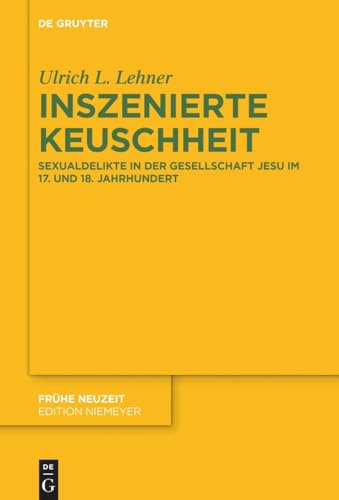 Inszenierte Keuschheit: Sexualdelikte In Der Gesellschaft Jesu Im 17. Und 18. Jahrhundert: 254