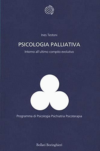 Psicologia Palliativa. Intorno All'Ultimo Compito Evolutivo