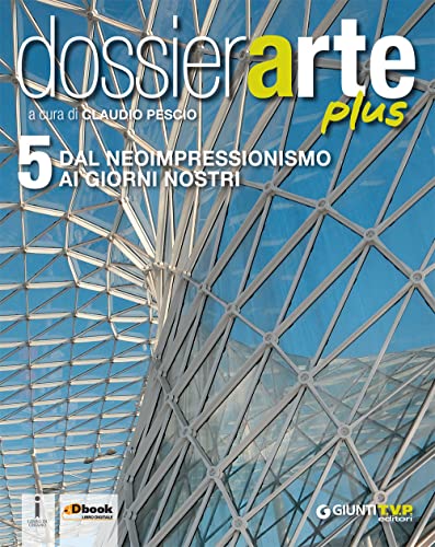 Dossier Arte Plus. Per Le Scuole Superiori. Con E-Book. Con Espansione Online (Vol. 5)