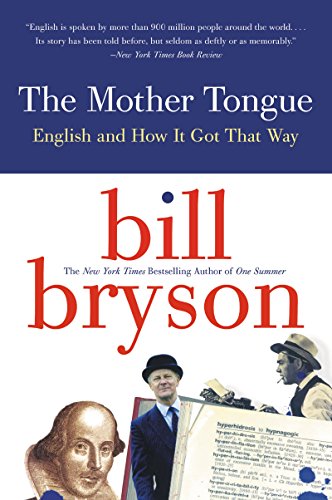 The Mother Tongue: English And How It Got That Way