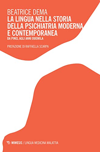 La Lingua Nella Storia Della Psichiatria Moderna E Contemporanea, Da Pinel Agli Anni Duemila