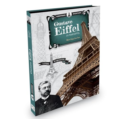 Gustave Eiffel. La Torre Eiffel. Scienziati E Inventori. Ediz. A Colori. Con Gadget