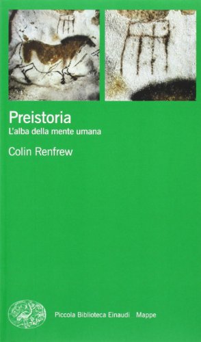 Preistoria. L'Alba Della Mente Umana