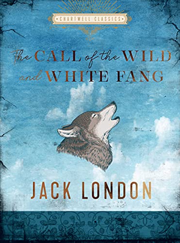 The Call Of The Wild And White Fang: Jack London