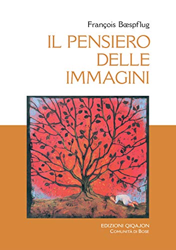 Il Pensiero Delle Immagini. Conversazioni Su Dio Nell'Arte Con Bérénice Levet