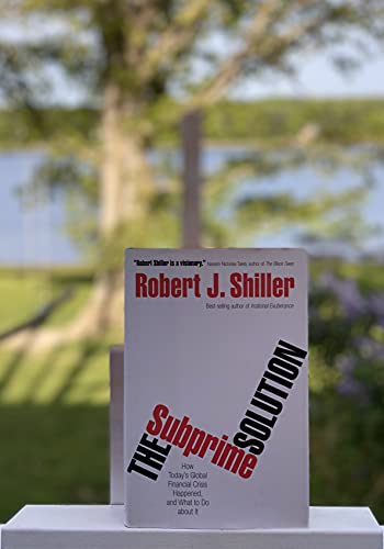 The Subprime Solution: How Today'S Global Financial Crisis Happened, And What To Do About It