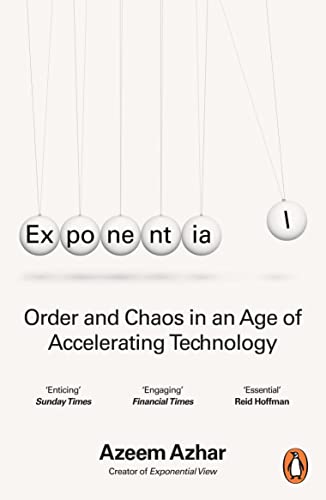 Exponential: Order And Chaos In An Age Of Accelerating Technology