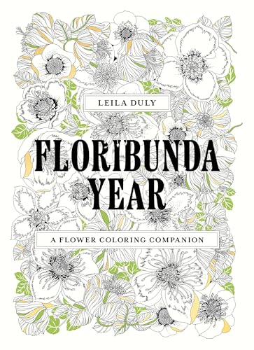 Floribunda Year: A Flower Coloring Companion