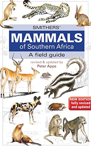 Smither? Mammals Of Southern Africa: A Field Guide