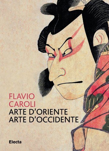 Arte D'Oriente Arte D'Occidente. Ediz. Illustrata