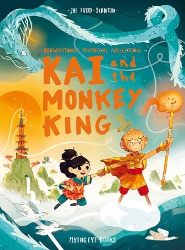 Kai And The Monkey King (Brownstone'S Mythical Collection, 3): Joe Todd-Stanton