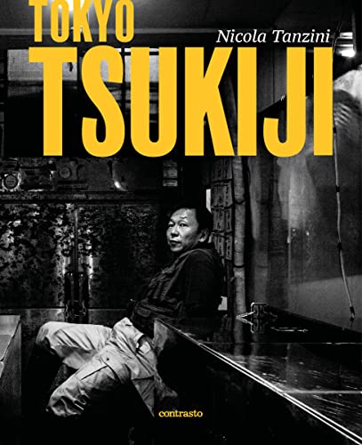 Nicola Tanzini: Tokyo Tzukiji [Lingua Inglese]: Tsukiji