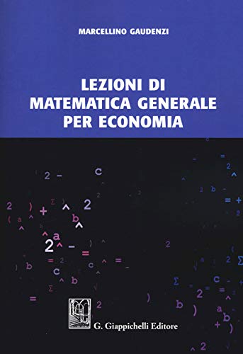 Lezioni Di Matematica Generale Per Economia