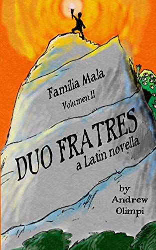 Duo Fratres: Familia Mala Volumen Ii: A Latin Novella: Familia Mala Vol. 2: A Latin Novella