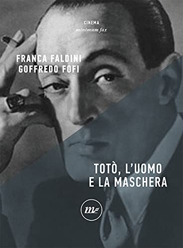 Totò, L'Uomo E La Maschera
