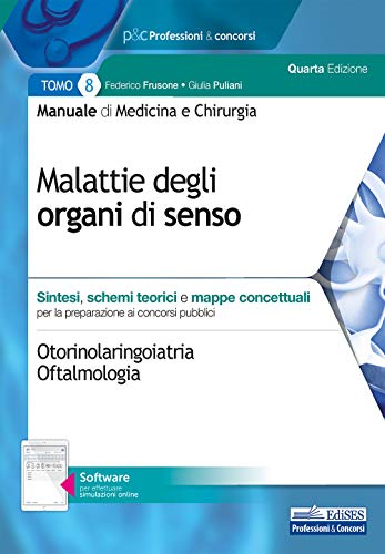 Manuale Di Medicina E Chirurgia. Con Software Di Simulazione. Malattie Degli Organi Di Senso. Sintesi, Schemi Teorici E Mappe Concettuali (Vol. 8)