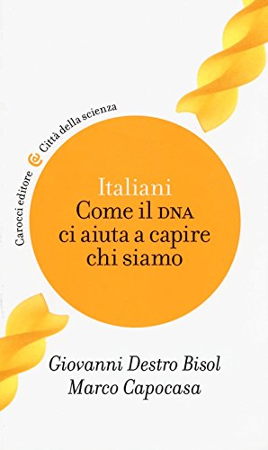Italiani. Come Il Dna Ci Aiuta A Capire Chi Siamo