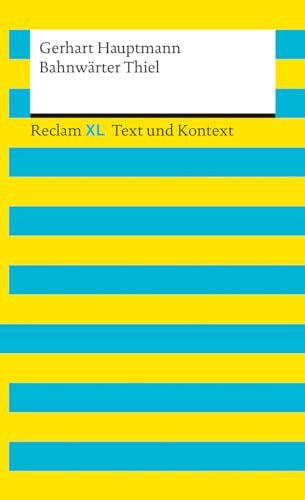 Bahnwärter Thiel. Textausgabe Mit Kommentar Und Materialien: Reclam Xl - Text Und Kontext: 16123
