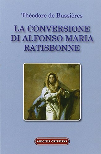 La Conversione Di Alfonso Maria Ratisbonne