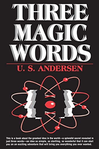 Three Magic Words: The Key To Power, Peace And Plenty