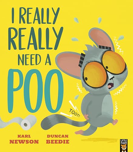 I Really, Really Need A Poo