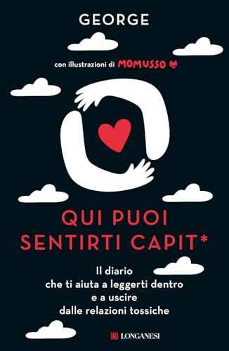 Qui Puoi Sentirti Capit*. Il Diario Che Ti Aiuta A Leggerti Dentro E A Uscire Dalle Relazioni Tossiche