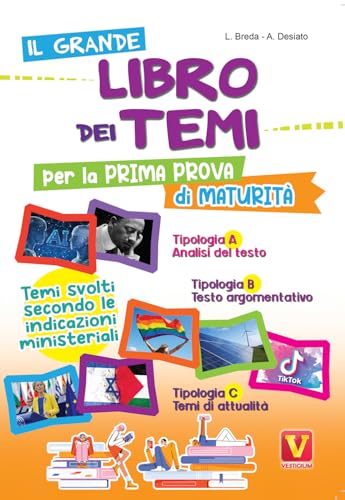 Il Grande Libro Dei Temi Per La Prima Prova Di Maturità. Temi Svolti Secondo Le Indicazioni Del Miur