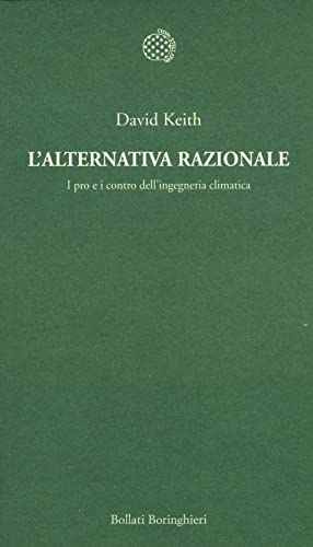 L'Alternativa Razionale. I Pro E I Contro Dell'Ingegneria Climatica