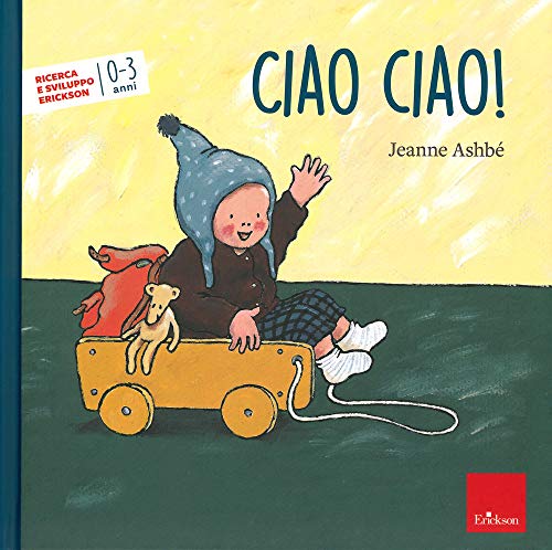 Ciao, Ciao! Ediz. A Colori