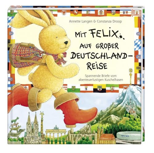 Mit Felix Auf Großer Deutschlandreise: Spannende Briefe Vom Abenteuerlustigen Kuschelhasen