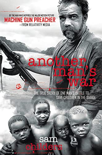 Another Man'S War: The True Story Of One Man'S Battle To Save Children In The Sudan