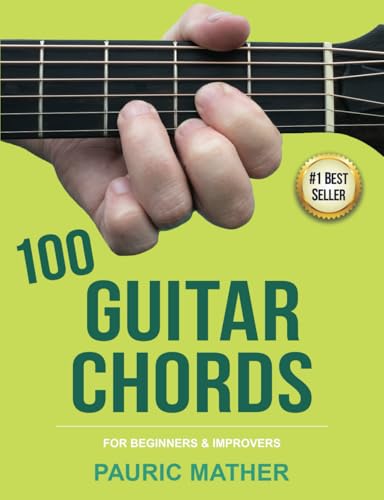 100 Guitar Chords: For Beginners & Improvers