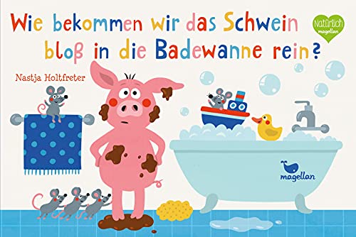 Wie Bekommen Wir Das Schwein Bloß In Die Badewanne Rein?