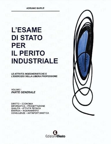 L'Esame Di Stato Per Il Perito Industriale. Le Attività Ingegneristiche E L'Esercizio Della Libera Professione