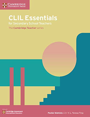 Clil Essentials For Secondary School Teachers: The Cambridge Teacher Series [Lingua Inglese]
